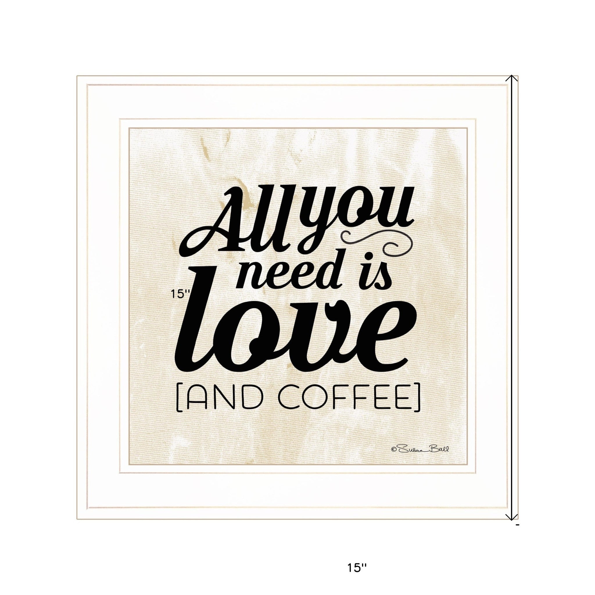 All You Need Is Love And Coffee 1 White Framed Print Wall Art