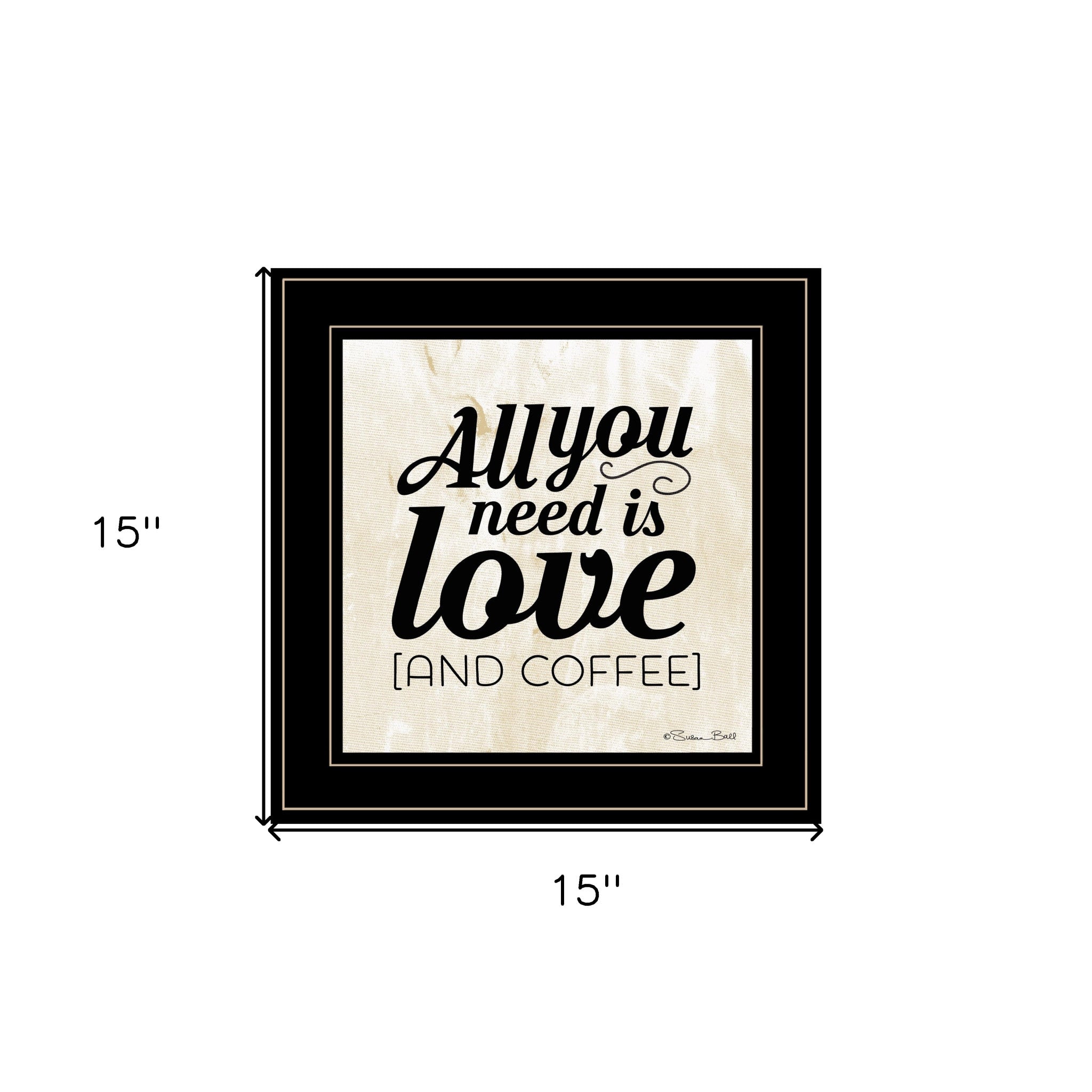 All You Need Is Love And Coffee 2 Black Framed Print Wall Art